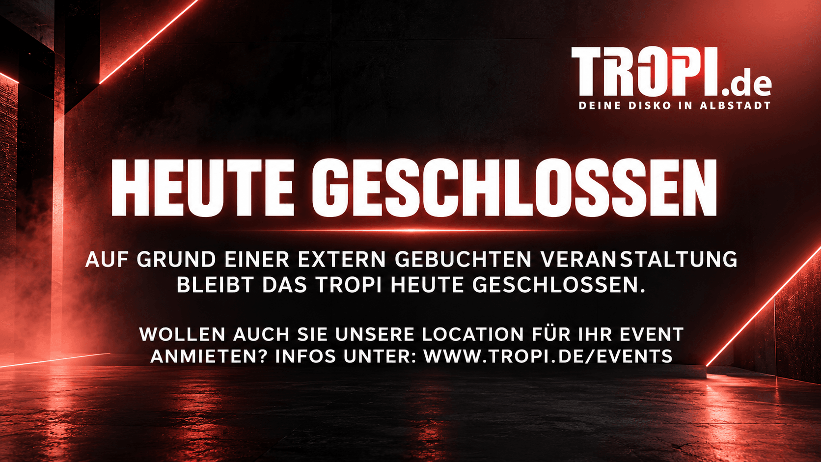HEUTE GESCHLOSSEN