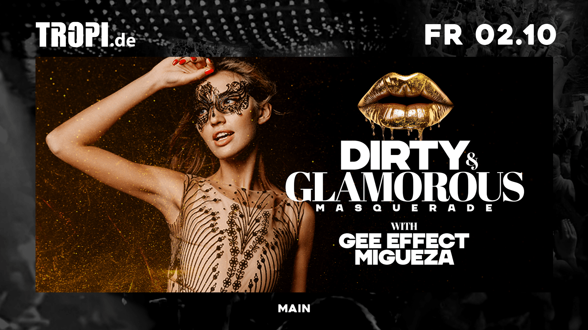 DIRTY & GLAMOROUS IS BACK.  Secret MASQUERADE 