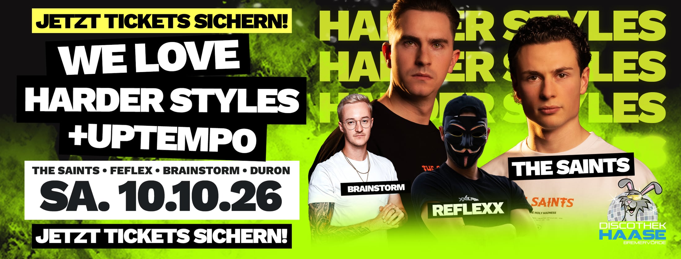 WE ❤️ HARDER STYLES + UPTEMPO feat. THE SAINTS I REFLEXX I BRAINSTORM I DURON + GUEST DJs