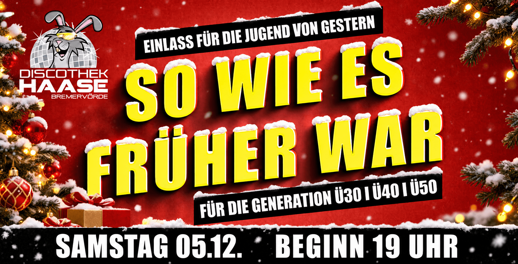 SO WIE ES FRÜHER WAR. Ü30/Ü40/Ü50 PARTY! X-MAS SPECIAL !