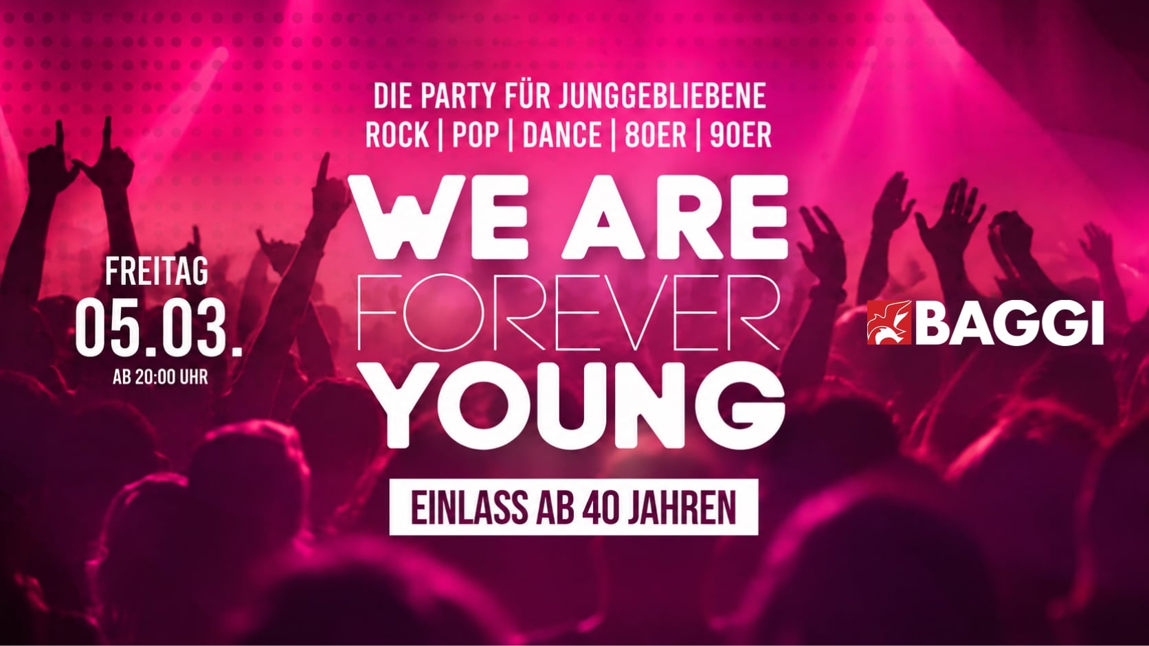 WE ARE FOREVER YOUNG - DIE Ü40 PARTY